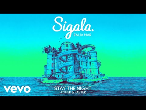 Sigala, Talia Mar - Stay The Night (Higher & Faster - Audio)