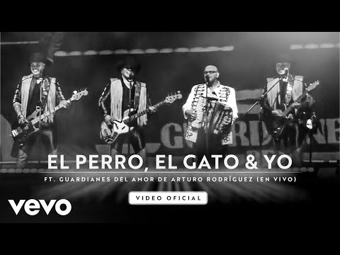Bronco & Guardianes del Amor de Arturo Rodriguez - El Perro, El Gato Y Yo (En Vivo)