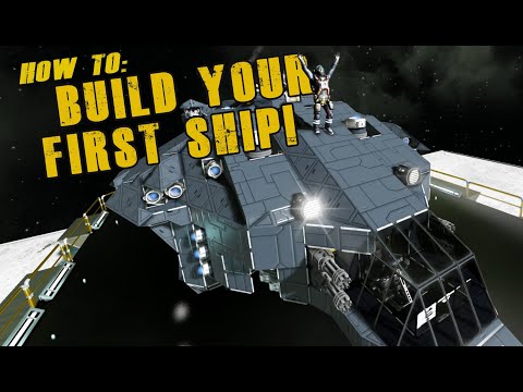Quick Tips: Building Your First Ship - Space Engineers