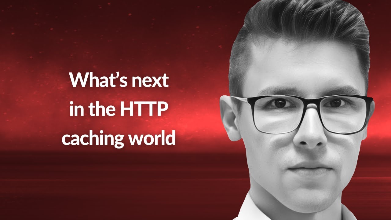 What’s next in the HTTP caching world | Sylvain Combraque | Conf42 Cloud Native 2023