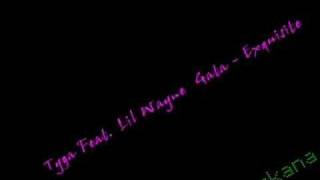 Tyga Feat. Lil Wayne  Gata - Exquisite