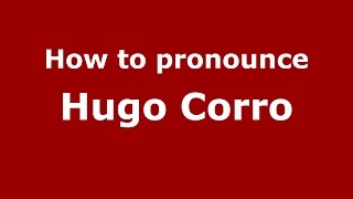 How to pronounce Hugo Corro