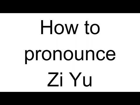 How to Pronounce Zi Yu (Chinese)