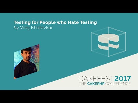 Testing For People Who Hate Testing - Viraj Khatavkar @virajkhatavkar