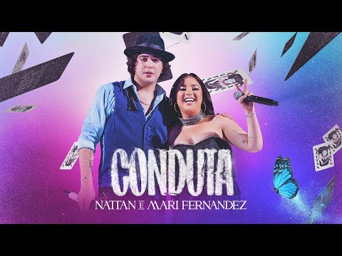 CONDUTA - MARI FERNANDEZ E NATTAN (MÚSICA OFICIAL)