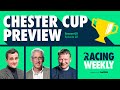 Racing Weekly: Chester Cup Preview