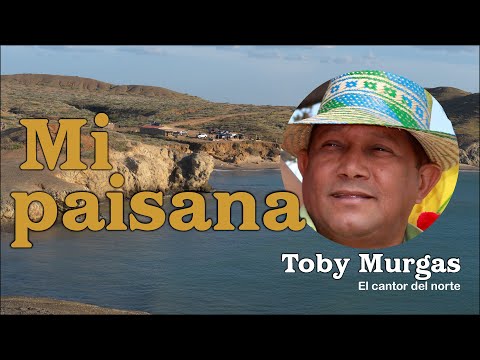 Mi Paisana - Toby Murgas - El Cantor del Norte #VallenatosConSentimiento