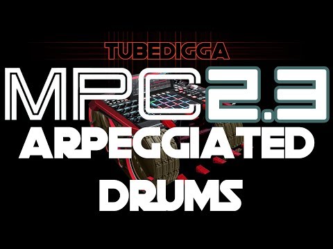 MPC 2.3 ARPEGGIATED DRUMS