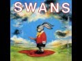 Swans - Love Will Save You