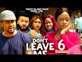 DON'T LEAVE ME SEASON 6(New Movie)Mike Godson, Luchy Donald, Queen Okam- 2024 Latest Nollywood Movie