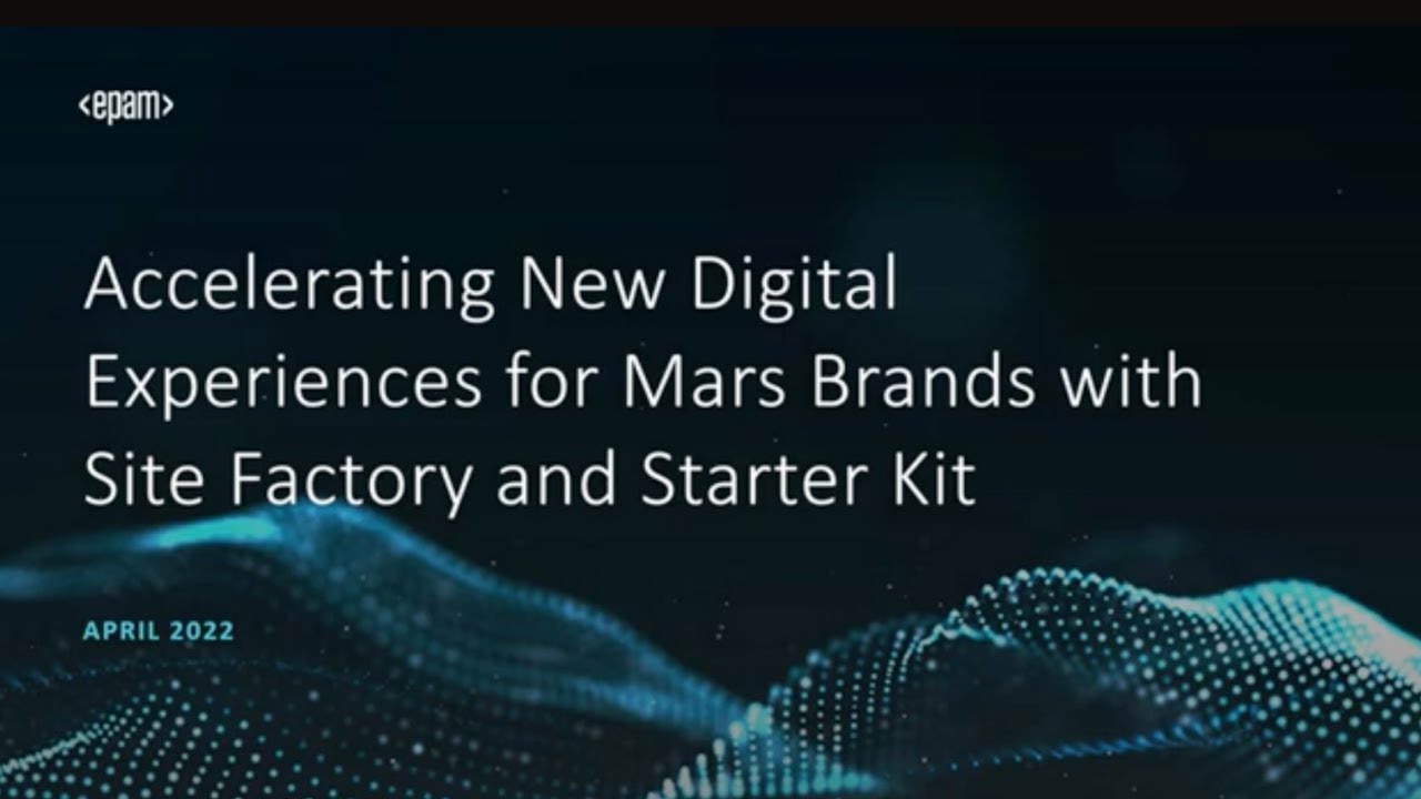 Accelerating New Digital Experiences for Mars Brands: DrupalCon Portland 2022 (Virtual Submission)