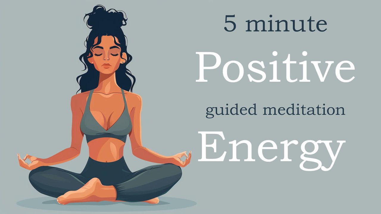 5 Minute Positive Energy Boost (Guided Meditation)