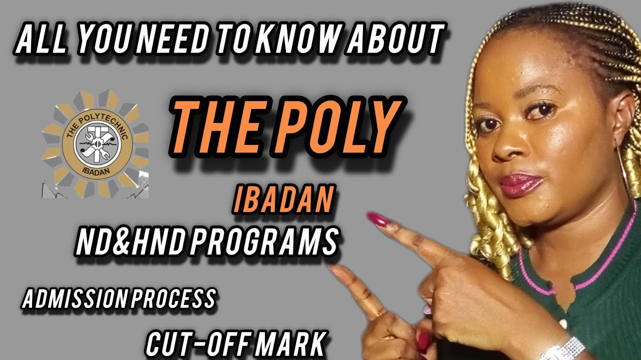 How to gain admission into The Polytechnic Ibadan/ ND&HND/School fees/ Cut-Off Mark 