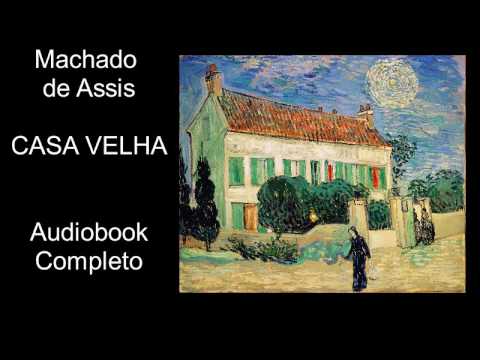 Casa Velha - Audiobook Machado de Assis - COMPLETO !!! Best Books
