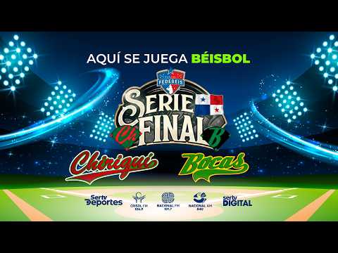 #EnVivo | SERIE FINAL CHIRIQUÍ VS BOCAS DEL TORO | Juego 5
