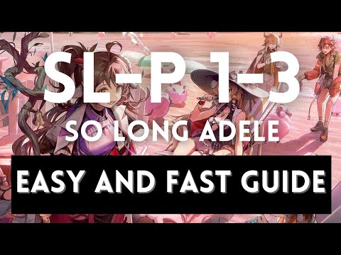 SL-P-1, SL-P-2, SL-P-3 Easiest Guide in 2.5 Minutes ! Less Than 10 Steps! So Long Adele【 Arknights】