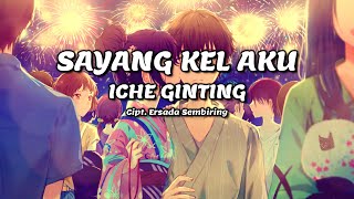 Download lagu ICHE GINTING - Sayang Kel Aku | Lirik Lagu Karo mp3