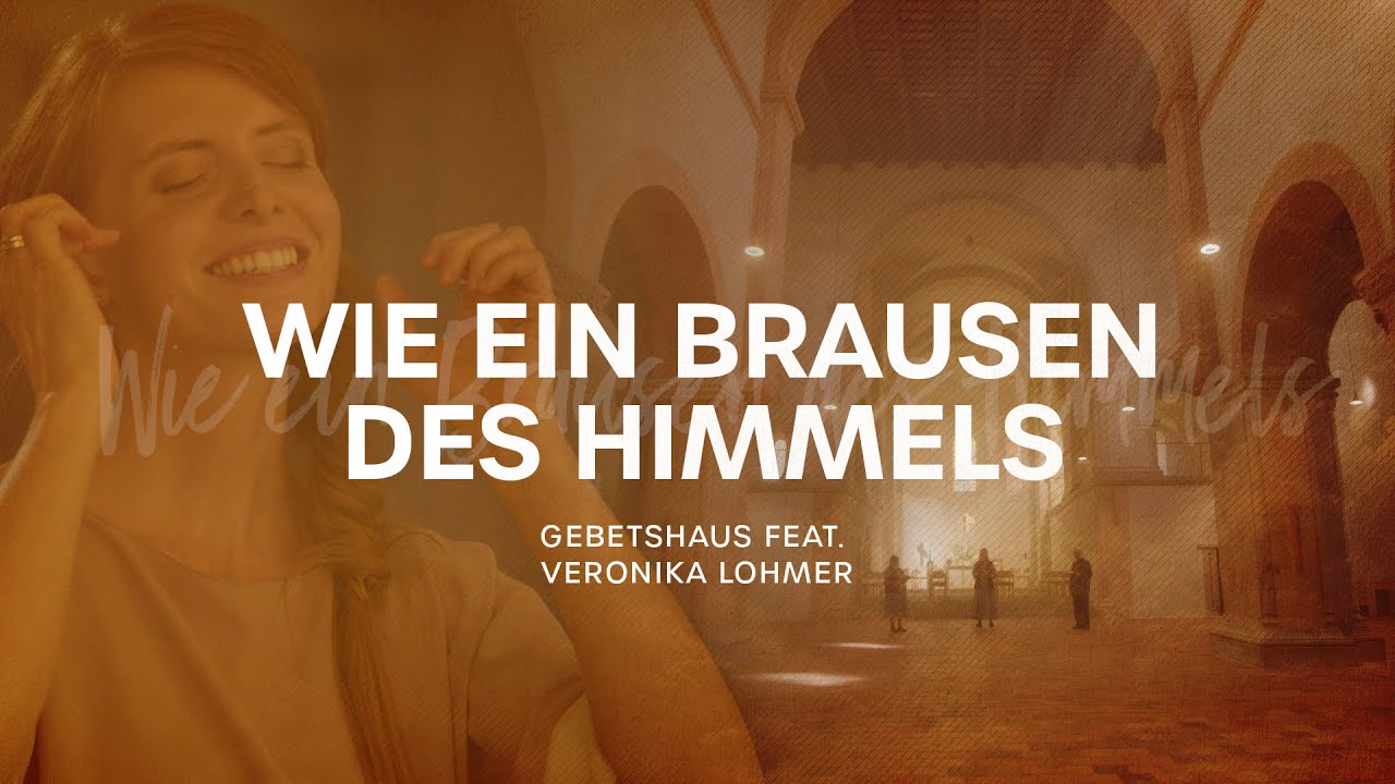 Wie ein Brausen des Himmels