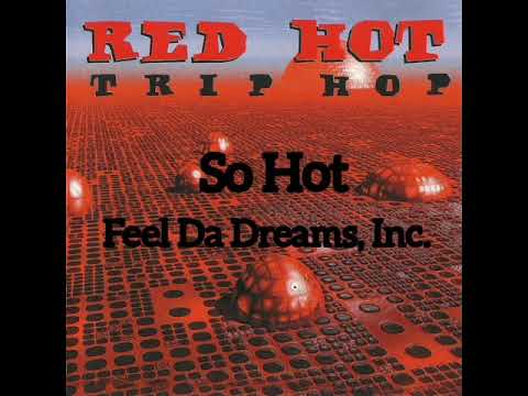 Feel Da Dreams, Inc. - So Hot