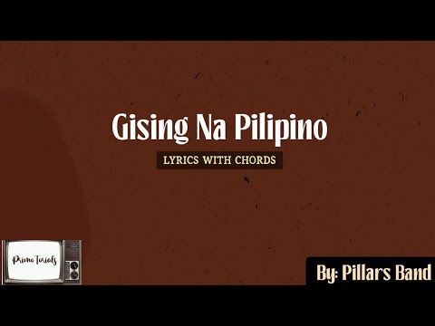 Gising na Pilipino (lyrics with chords) - Pillars Band | PrimoTorials