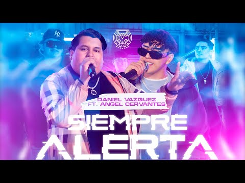 Angel Cervantes x Daniel Vazquez - Siempre Alerta (En Vivo)