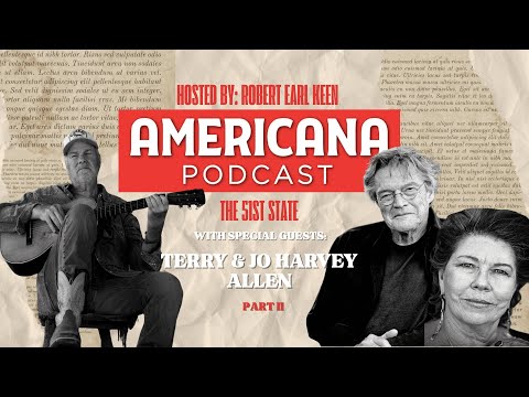 Americana Podcast: Terry Allen & Jo Harvey | Lubbock and Life (On Everything) - Part 2