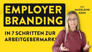 Employer Brand aufbauen in 7 Schritten (feat. Madeleine Kern)