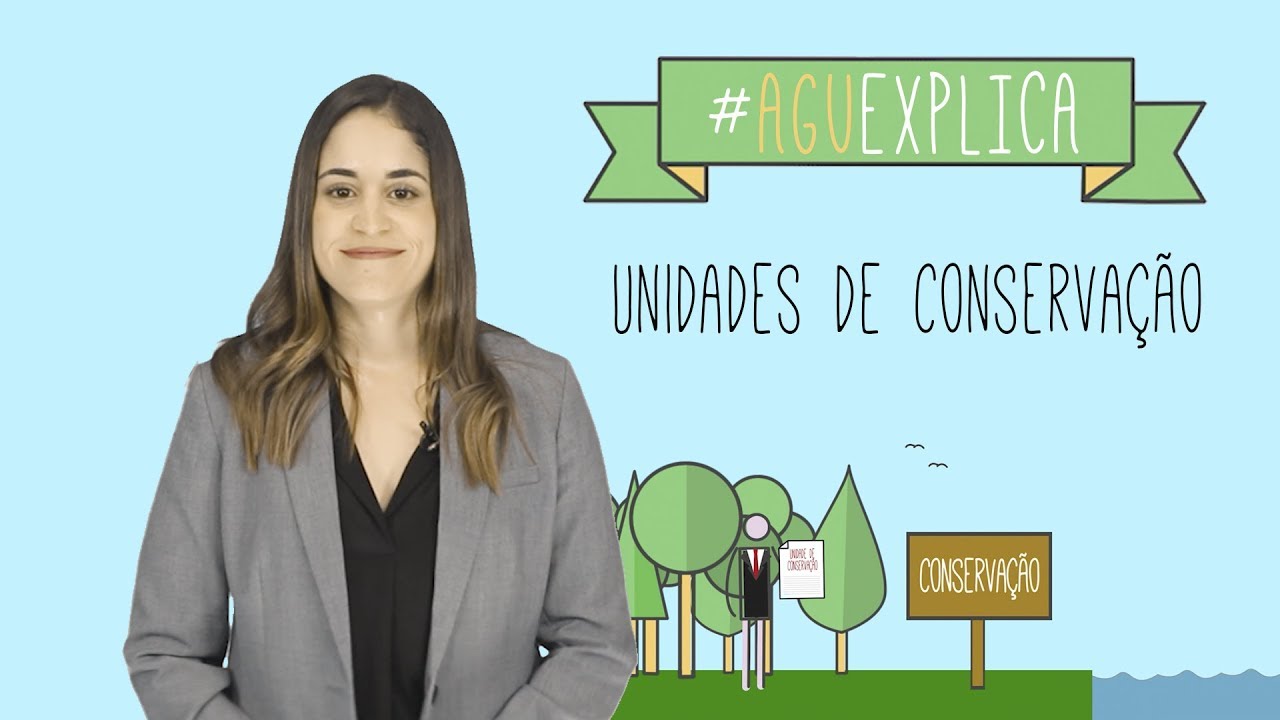 AGU Explica - Unidades de Conservação