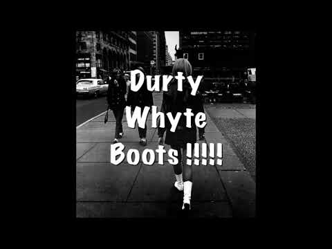 The Durty Whyte Boots / Ev'ry Day
