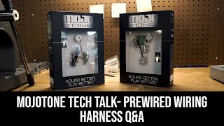 Video thumbnail for Mojotone Tech Talk -  Pre-Wired Wiring Harness  Q&A by Mojotone