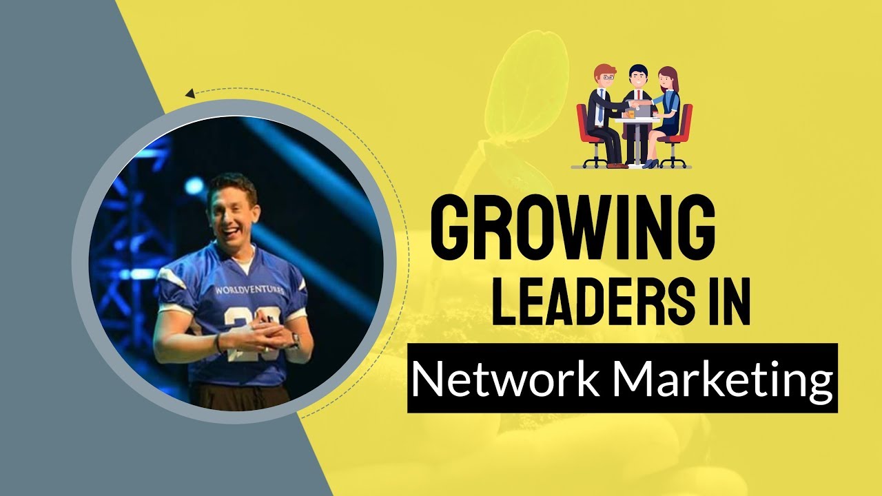 Tips to Grow Leaders in Network Marketing