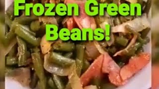Back in the Kitchen - Cooking Frozen Cut Green Beans!