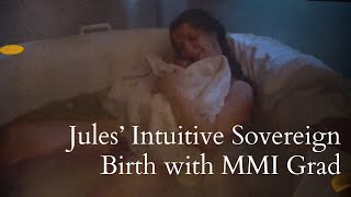 Jules' Sovereign Birth with MatriBirth Mentor Institute Graduate
