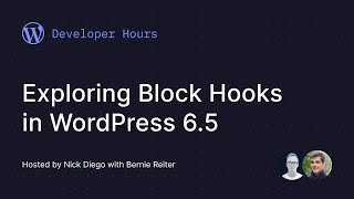 Developer Hours: Exploring Block Hooks in WordPress 6.5
