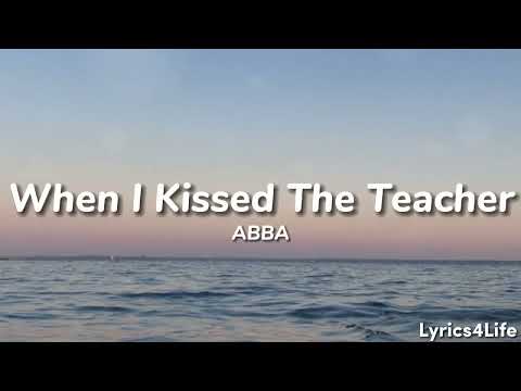 ABBA - When I Kissed The Teacher (Lyrics)