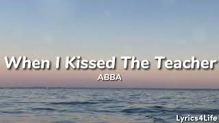 ABBA - When I Kissed The Teacher (Lyrics)
