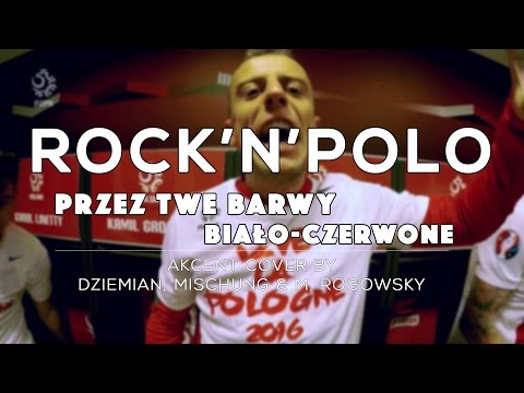 Rock'n'Polo - Przez Twe Barwy Biało - Czerwone (Akcent cover by Dziemian, Mischung & Rogowsky)