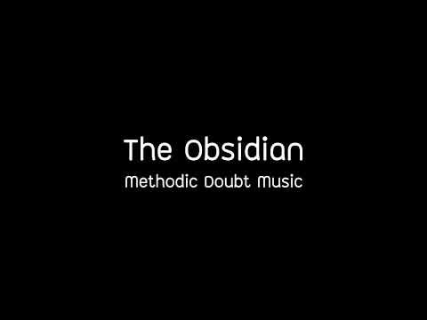 The Obsidian - Methodic Doubt Music