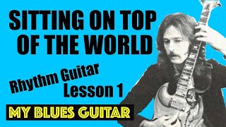 Sitting On Top Of The World :: RHYTHM GTR LESSON ONE :: Wheels of Fire Studio :: Eric Clapton Cream