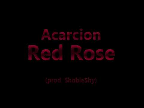 Acarcion - Red Rose (prod. ShobieShy)
