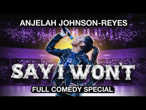 Say I Won't - Anjelah Johnson-Reyes
