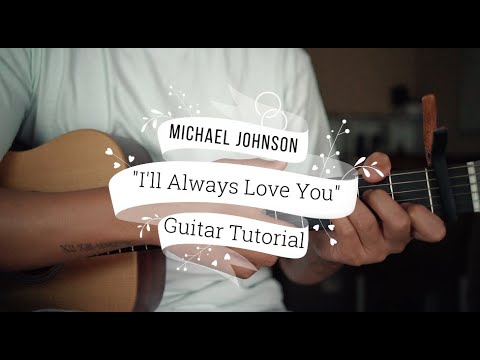 I'll Always Love You - Michael Johnson ( Guitar Tutorial )