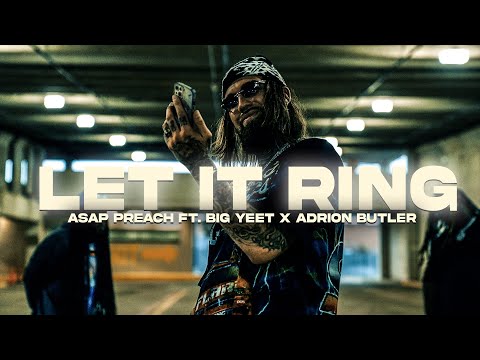 ASAP Preach - Let It Ring "Ft. @OfficialBigYeet  X Adrion Butler " (Official Music Video)
