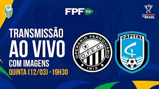 COPA BETANO DO BRASIL 2026 | OPERÁRIO X CAPITAL | 3ª FASE, AO VIVO E COM IMAGENS