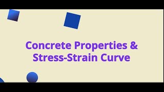 Concrete Properties And The Stress-Strain Curve