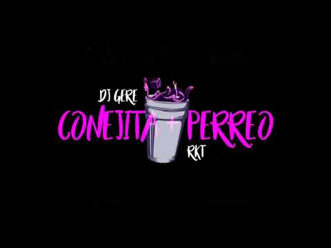 CONEJITA + PERREO - RKT - DJ GERE