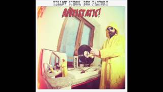 Yellow School Bus Factory - Antistatic! (Full Album)