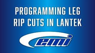 Programming a Leg Rip Cut in Lantek