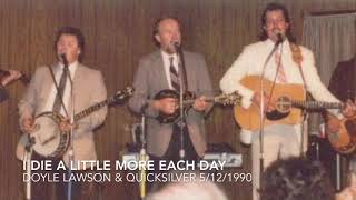 I Die A Little More Each Day   Doyle Lawson   Quic1