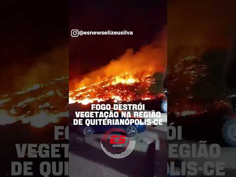Fogo destrói vegetação em Quiterianópolis, interior do Ceará